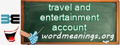 WordMeaning blackboard for travel and entertainment account